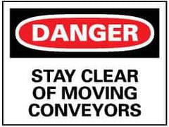 NMC - "Danger - Stay Clear of Moving Conveyors", 7" Long x 10" Wide, Rigid Plastic Safety Sign - Rectangle, 0.05" Thick, Use for Accident Prevention - Eagle Tool & Supply