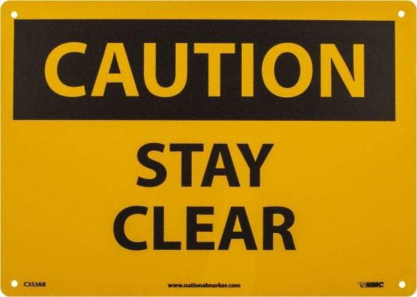 NMC - "Caution - Stay Clear", 10" Long x 14" Wide, Aluminum Safety Sign - Rectangle, 0.04" Thick, Use for Accident Prevention - Eagle Tool & Supply