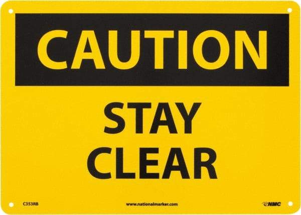 NMC - "Caution - Stay Clear", 10" Long x 14" Wide, Rigid Plastic Safety Sign - Rectangle, 0.05" Thick, Use for Accident Prevention - Eagle Tool & Supply