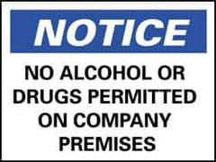 NMC - "Notice - No Alcohol or Drugs Permitted on Company Premises", 7" Long x 10" Wide, Rigid Plastic Safety Sign - Rectangle, 0.05" Thick, Use for Security & Admittance - Eagle Tool & Supply