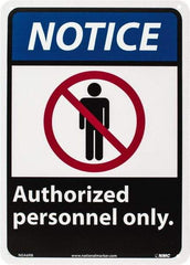 NMC - "Notice - Authorized Personnel Only", 14" Long x 10" Wide, Rigid Plastic Safety Sign - Rectangle, 0.05" Thick, Use for Security & Admittance - Eagle Tool & Supply