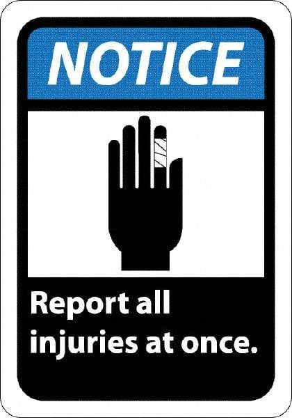 NMC - "Notice - Report All Injuries at Once", 10" Long x 7" Wide, Rigid Plastic Safety Sign - Rectangle, 0.05" Thick, Use for Inspection, Testing & Accident Data - Eagle Tool & Supply