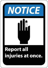 NMC - "Notice - Report All Injuries at Once", 10" Long x 7" Wide, Rigid Plastic Safety Sign - Rectangle, 0.05" Thick, Use for Inspection, Testing & Accident Data - Eagle Tool & Supply