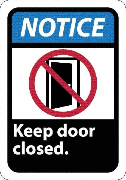 NMC - "Notice - Keep Door Closed", 10" Long x 7" Wide, Rigid Plastic Safety Sign - Rectangle, 0.05" Thick, Use for Security & Admittance - Eagle Tool & Supply