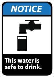 NMC - "Notice - This Water Is Safe to Drink", 10" Long x 7" Wide, Rigid Plastic Safety Sign - Rectangle, 0.05" Thick, Use for Accident Prevention - Eagle Tool & Supply