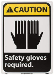 NMC - "Caution - Safety Gloves Required", 14" Long x 10" Wide, Rigid Plastic Safety Sign - Rectangle, 0.05" Thick, Use for Accident Prevention - Eagle Tool & Supply