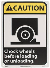 NMC - "Caution - Chock Wheels Before Loading or Unloading", 14" Long x 10" Wide, Rigid Plastic Safety Sign - Rectangle, 0.05" Thick, Use for Accident Prevention - Eagle Tool & Supply