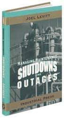 Industrial Press - Managing Maintenance Shutdowns and Outages Publication, 1st Edition - by Joel Levitt, 2004 - Eagle Tool & Supply