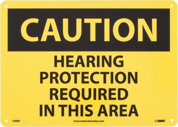 NMC - "Caution - Hearing Protection Required in This Area", 10" Long x 14" Wide, Fiberglass Safety Sign - Rectangle, 0.095" Thick, Use for Accident Prevention - Eagle Tool & Supply