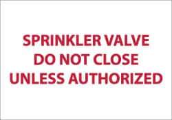 NMC - Sprinkler Valve - Do Not Close Unless Authorized, Pressure Sensitive Vinyl Fire Sign - 14" Wide x 10" High, Glow-in-the-Dark - Eagle Tool & Supply