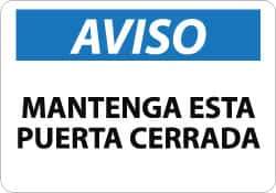 NMC - "Aviso - Mantenga Esta Puerta Cerrada", 10" Long x 14" Wide, Aluminum Safety Sign - Rectangle, 0.04" Thick, Use for Workplace/Safety - Eagle Tool & Supply