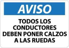 NMC - "Aviso - Todos los Conductores Deben Poner Calzos A Las Ruedas", 10" Long x 14" Wide, Aluminum Safety Sign - Rectangle, 0.04" Thick, Use for Workplace/Safety - Eagle Tool & Supply