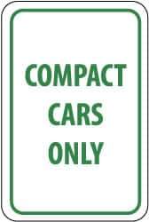 NMC - "Compact Cars Only", 12" Wide x 18" High, Aluminum Parking Lot Traffic Signs - 0.063" Thick, Green on White, Rectangle, Post Mount - Eagle Tool & Supply