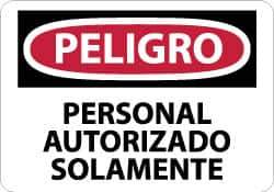 NMC - "Peligro - Personal Autorizado Solamente", 10" Long x 14" Wide, Aluminum Safety Sign - Rectangle, 0.04" Thick, Use for Security & Admittance - Eagle Tool & Supply