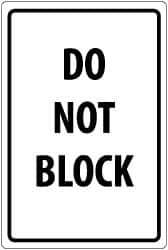 NMC - "Do Not Block", 18" Long x 12" Wide, Rigid Plastic Safety Sign - Rectangle, 0.05" Thick, Use for Security & Admittance - Eagle Tool & Supply