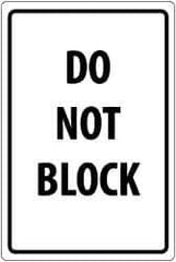 NMC - "Do Not Block", 18" Long x 12" Wide, Rigid Plastic Safety Sign - Rectangle, 0.05" Thick, Use for Security & Admittance - Eagle Tool & Supply