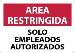 NMC - "Area Restringida - Solo Empleados Autorizados", 10" Long x 14" Wide, Aluminum Safety Sign - Rectangle, 0.04" Thick, Use for Security & Admittance - Eagle Tool & Supply