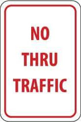 NMC - "No Thru Traffic", 12" Wide x 18" High, Aluminum Parking Lot Traffic Signs - 0.04" Thick, Red on White, Rectangle, Post Mount - Eagle Tool & Supply