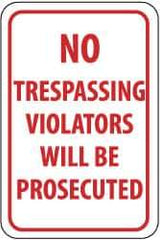 NMC - "No Trespassing - Violators Will Be Prosecuted", 12" Wide x 18" High, Aluminum Parking Lot Traffic Signs - 0.08" Thick, Red on White, Engineer Grade Reflectivity, Rectangle, Post Mount - Eagle Tool & Supply