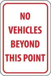 NMC - "No Vehicles Beyond This Point", 12" Wide x 18" High, Aluminum Parking Lot Traffic Signs - 0.08" Thick, Red on White, Engineer Grade Reflectivity, Rectangle, Post Mount - Eagle Tool & Supply