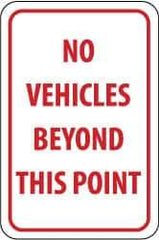 NMC - "No Vehicles Beyond This Point", 12" Wide x 18" High, Aluminum Parking Lot Traffic Signs - 0.04" Thick, Red on White, Rectangle, Post Mount - Eagle Tool & Supply