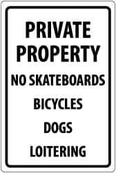 NMC - "Private Property - No Skateboards - Bicycles - Dogs - Loitering", 18" Long x 12" Wide, Rigid Plastic Safety Sign - Rectangle, 0.05" Thick, Use for Security & Admittance - Eagle Tool & Supply