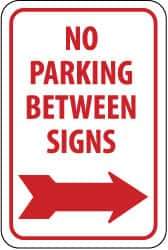 NMC - "No Parking Between Signs", "Right Arrow", 12" Wide x 18" High, Aluminum No Parking & Tow Away Signs - 0.08" Thick, Red on White, Engineer Grade Reflectivity, Rectangle, Post Mount - Eagle Tool & Supply