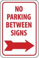 NMC - "No Parking Between Signs", "Right Arrow", 12" Wide x 18" High, Aluminum No Parking & Tow Away Signs - 0.08" Thick, Red on White, Engineer Grade Reflectivity, Rectangle, Post Mount - Eagle Tool & Supply