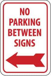 NMC - "No Parking Between Signs", "Left Arrow", 12" Wide x 18" High, Aluminum No Parking & Tow Away Signs - 0.08" Thick, Red on White, Engineer Grade Reflectivity, Rectangle, Post Mount - Eagle Tool & Supply