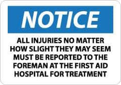 NMC - "Notice - All Injuries No Matter How Slight They May Seem Must Be Reported to the Foreman at the First Aid Hospital for Treatment", 10" Long x 14" Wide, Aluminum Safety Sign - Rectangle, 0.04" Thick, Use for First Aid - Eagle Tool & Supply