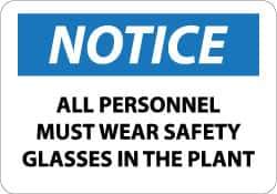 NMC - "Notice - All Personnel Must Wear Safety Glasses in the Plant", 10" Long x 14" Wide, Pressure-Sensitive Vinyl Safety Sign - Rectangle, 0.004" Thick, Use for Accident Prevention - Eagle Tool & Supply