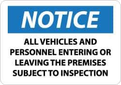 NMC - "Notice - All Vehicles and Personnel Entering or Leaving the Premises Subject to Inspection", 10" Long x 14" Wide, Aluminum Safety Sign - Rectangle, 0.04" Thick, Use for Security & Admittance - Eagle Tool & Supply