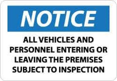 NMC - "Notice - All Vehicles and Personnel Entering or Leaving the Premises Subject to Inspection", 10" Long x 14" Wide, Aluminum Safety Sign - Rectangle, 0.04" Thick, Use for Security & Admittance - Eagle Tool & Supply