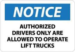 NMC - "Notice - Authorized Drivers Only Are Allowed to Operate Lift Trucks", 10" Long x 14" Wide, Aluminum Safety Sign - Rectangle, 0.04" Thick, Use for Security & Admittance - Eagle Tool & Supply