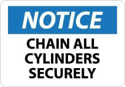 NMC - "Notice - Chain All Cylinders Securely", 10" Long x 14" Wide, Aluminum Safety Sign - Rectangle, 0.04" Thick, Use for Accident Prevention - Eagle Tool & Supply