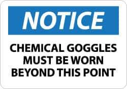 NMC - "Notice - Chemical Goggles Must Be Worn Beyond This Point", 10" Long x 14" Wide, Aluminum Safety Sign - Rectangle, 0.04" Thick, Use for Accident Prevention - Eagle Tool & Supply