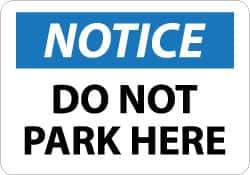 NMC - "Notice - Do Not Park Here", 10" Long x 14" Wide, Rigid Plastic Safety Sign - Rectangle, 0.05" Thick, Use for Security & Admittance - Eagle Tool & Supply