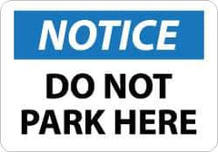 NMC - "Notice - Do Not Park Here", 10" Long x 14" Wide, Aluminum Safety Sign - Rectangle, 0.04" Thick, Use for Security & Admittance - Eagle Tool & Supply