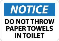 NMC - "Notice - Do Not Throw Paper Towels in Toilet", 10" Long x 14" Wide, Pressure-Sensitive Vinyl Safety Sign - Rectangle, 0.004" Thick, Use for Security & Admittance - Eagle Tool & Supply