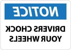 NMC - "Notice - Drivers Chock Your Wheels", 10" Long x 14" Wide, Rigid Plastic Safety Sign - Rectangle, 0.05" Thick, Use for Accident Prevention - Eagle Tool & Supply