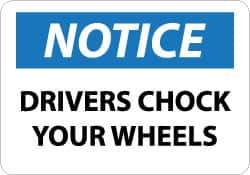 NMC - "Notice - Drivers Chock Your Wheels", 10" Long x 14" Wide, Pressure-Sensitive Vinyl Safety Sign - Rectangle, 0.004" Thick, Use for Accident Prevention - Eagle Tool & Supply
