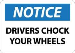 NMC - "Notice - Drivers Chock Your Wheels", 10" Long x 14" Wide, Aluminum Safety Sign - Rectangle, 0.04" Thick, Use for Accident Prevention - Eagle Tool & Supply