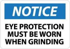 NMC - "Notice - Eye Protection Must Be Worn When Grinding", 10" Long x 14" Wide, Rigid Plastic Safety Sign - Rectangle, 0.05" Thick, Use for Accident Prevention - Eagle Tool & Supply