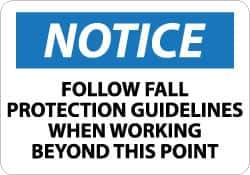 NMC - "Notice - Follow Fall Protection Guidelines When Working Beyond This Point", 10" Long x 14" Wide, Pressure-Sensitive Vinyl Safety Sign - Rectangle, 0.004" Thick, Use for Accident Prevention - Eagle Tool & Supply