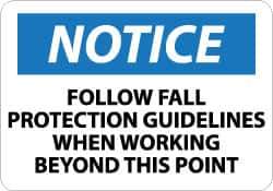 NMC - "Notice - Follow Fall Protection Guidelines When Working Beyond This Point", 10" Long x 14" Wide, Aluminum Safety Sign - Rectangle, 0.04" Thick, Use for Accident Prevention - Eagle Tool & Supply