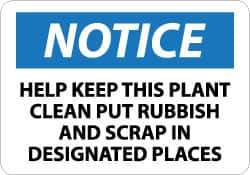 NMC - "Notice - Help Keep This Plant Clean Put Rubbish and Scrap in Designated Places", 10" Long x 14" Wide, Aluminum Safety Sign - Rectangle, 0.04" Thick, Use for Security & Admittance - Eagle Tool & Supply