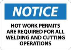 NMC - "Notice - Hot Work Permits Are Required for All Welding and Cutting Operations", 10" Long x 14" Wide, Pressure-Sensitive Vinyl Safety Sign - Rectangle, 0.004" Thick, Use for Accident Prevention - Eagle Tool & Supply
