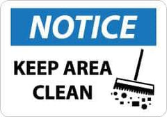 NMC - "Notice - Keep Area Clean", 10" Long x 14" Wide, Rigid Plastic Safety Sign - Rectangle, 0.05" Thick, Use for Security & Admittance - Eagle Tool & Supply