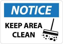 NMC - "Notice - Keep Area Clean", 10" Long x 14" Wide, Aluminum Safety Sign - Rectangle, 0.04" Thick, Use for Security & Admittance - Eagle Tool & Supply