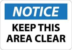 NMC - "Notice - Keep This Area Clear", 10" Long x 14" Wide, Rigid Plastic Safety Sign - Rectangle, 0.05" Thick, Use for Security & Admittance - Eagle Tool & Supply